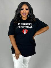 SALE!! 27 GT-Y {If You Don't Pay My Bills} Black Graphic Tee PLUS SIZE 1X 2X 3X