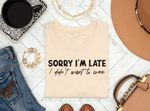 SALE!! 11 GT {Sorry I'm Late} "I Didn't Want To Come" Cream Graphic Tee PLUS SIZE 3X